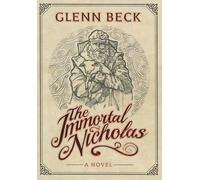 Glenn Beck The Immortal Nicholas (Copertina rigida)