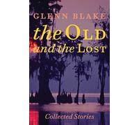 Glenn Blake The Old and the Lost (Tascabile) Johns Hopkins: Poetry and Fiction