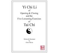 Glenn Blythe Yi Chi Li of Opening & Closing and the Five Loosening E (Tascabile)