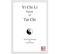 Glenn Blythe Yi Chi Li Theory of Tai Chi (Tascabile)