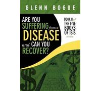 Glenn Bogue Are You Suffering From A Disease And Can You Recover? (Tascabile)