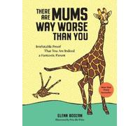 Glenn Boozan There Are Mums Way Worse Than You (Copertina rigida)