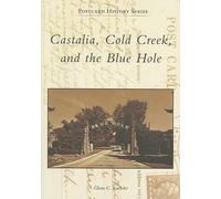 Glenn C. Kuebeler Castalia, Cold Creek, and the Blue Hole (Tascabile)