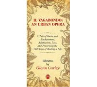 Glenn Carley Il Vagabondo: An Urban opera (Tascabile) World Drama