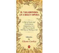 Glenn Carley Il Vagabondo: An Urban opera (Tascabile) World Drama