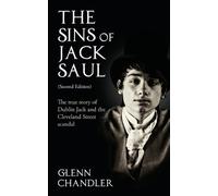 Glenn Chandler The Sins of Jack Saul: The True Story of Dublin Jack (Tascabile)
