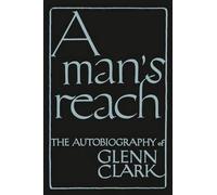 Glenn Clark A Man's Reach (Tascabile)