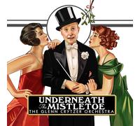 Glenn Crytzer Orchestra Underneath The Mistletoe (CD)