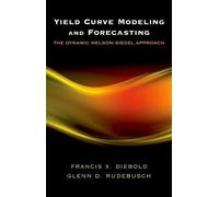 Glenn D. Rudebusch Francis X. Yield Curve Modeling and Fore (Copertina rigida)