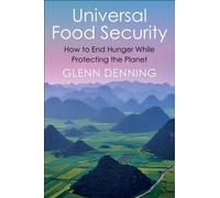 Glenn Denning Universal Food Security (Copertina rigida)