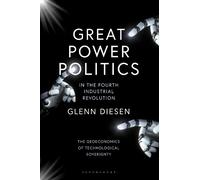Glenn Diesen Great Power Politics in the Fourth Industrial Revolutio (Tascabile)