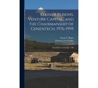 Glenn E Bugos T Kleiner Perkins, Venture Capital, and the Chairmansh (Tascabile)