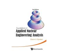 Glenn E Sjoden Foundations In Applied Nuclear Engineering Analysis ( (Tascabile)