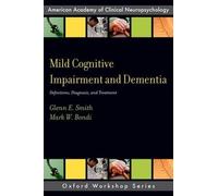 Glenn E. Smith Mark W. Bondi Mild Cognitive Impairment and Dementia (Tascabile)