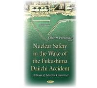 Glenn Freeman Nuclear Safety in the Wake of the Fukushima Dai (Copertina rigida)