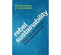 Glenn Frommer Theo Rebel Sustainability Tools and Tactics for Frontl (Tascabile)