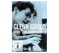 Glenn Gould - Genie und Leidenschaft