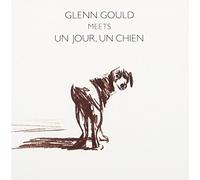 GLENN GOULD - MEETS UN JOUR. UN CHIEN-O.S.T.