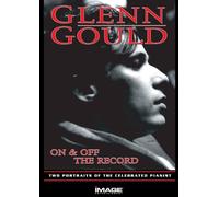 Glenn Gould - On & Off the Record