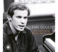 Glenn Gould The Radio Artist (CD) Album