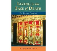 Glenn H. Mullin Living in the Face of Death (Tascabile)