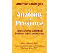 Glenn Hartelius Michaela Aizer The Anatomy of Presence (Tascabile)