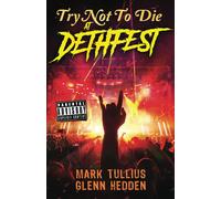 Glenn Hedden Mark Tullius Try Not to Die (Tascabile) Try Not to Die