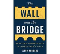 Glenn Hubbard The Wall and the Bridge (Tascabile)