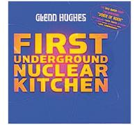 Glenn Hughes - First Underground Nuclear Kitc