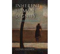 Glenn Hughes Inherent Human Dignity (Copertina rigida)
