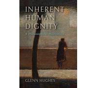 Glenn Hughes Inherent Human Dignity (Copertina rigida)