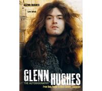 Glenn Hughes: The Autobiography, from Deep Purple to Black Country Communion