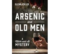 Glenn Ickler Arsenic and Old Men (Tascabile)
