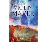 Glenn J Hill The Violin Maker (Tascabile) Music of Time