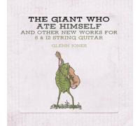 Glenn Jones The Giant Who Ate Himself and Other New Works for 6 & 12... (CD)