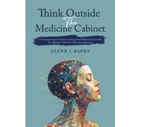 Glenn L Banks Think Outside The Medicine Cabinet (Tascabile)