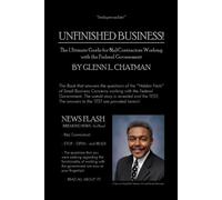 Glenn L Chatman Unfinished Business: The Ultimate Guide for 8(a) Co (Tascabile)