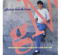 GLENN MEDEIROS - NOTHING'S GONNA CHANGE MY LOVE FOR YOU 7 INCH (7" VINYL 45) UK LONDON 1986
