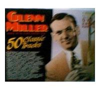Glenn Miller and his Orchestra - 50 Classic Tracks