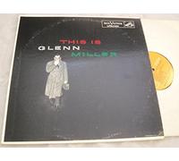 Glenn Miller And His Orchestra - This Is Glenn Miller