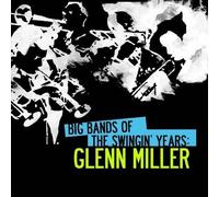 Glenn Miller Big Bands Of The Swingin' Years: Glenn Miller (Digitally Remas (CD)