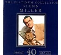 Glenn Miller - Glenn Miller - Platinum Collection