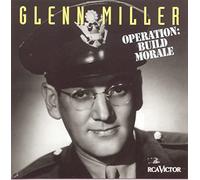 Glenn Miller & His Orchestra - Operation Build Morale