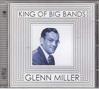 GLENN MILLER - KING OF BIG BANDS VOL 1 CD