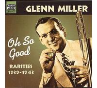 Glenn Miller Oh So Good: Rarities 1939-1943 (CD) Album