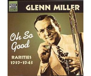 Glenn Miller Oh So Good: Rarities 1939-1943 (CD) Album
