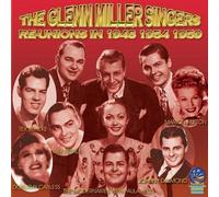 Glenn Miller Singers - Reunions In 1948 1954 1959