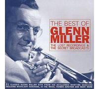 Glenn Miller - The Best Of The Lost Recordings & Secret Broadcasts - Cd