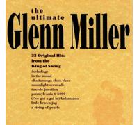 Glenn Miller - The Ultimate Glenn Miller