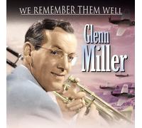 Glenn Miller - We Remember Them Well: Glenn Miller